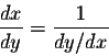 \begin{displaymath}\frac{dx}{dy} = \frac{1}{dy/dx}\end{displaymath}