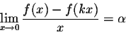 \begin{displaymath}\lim_{x \rightarrow 0} \frac{f(x) - f(kx)}{x} = \alpha\end{displaymath}