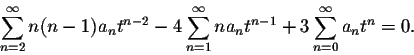 \begin{displaymath}\sum_{n=2}^\infty n(n-1) a_n t^{n-2}-4\sum_{n=1}^\infty n a_{n}t^{n-1}+3\sum_{n=0}^\infty a_n t^n=0.\end{displaymath}