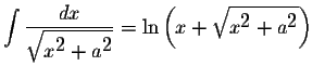 $\displaystyle \int\displaystyle \frac{dx}{\displaystyle \sqrt{x^{\displaystyle2...
...ln\left(x+\displaystyle \sqrt{x^{\displaystyle2}+a^{\displaystyle2}}\right)\;\;$