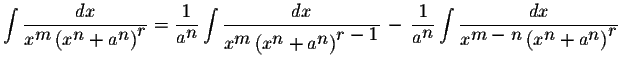 $\displaystyle \int\displaystyle \frac{dx}{x^{\displaystyle m}\left(x^{\displays...
...yle m-n}\left(x^{\displaystyle n}+a^{\displaystyle n}\right)^{\displaystyle r}}$